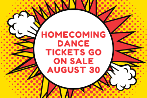 Homecoming Dance Tickets go on Sale August 30