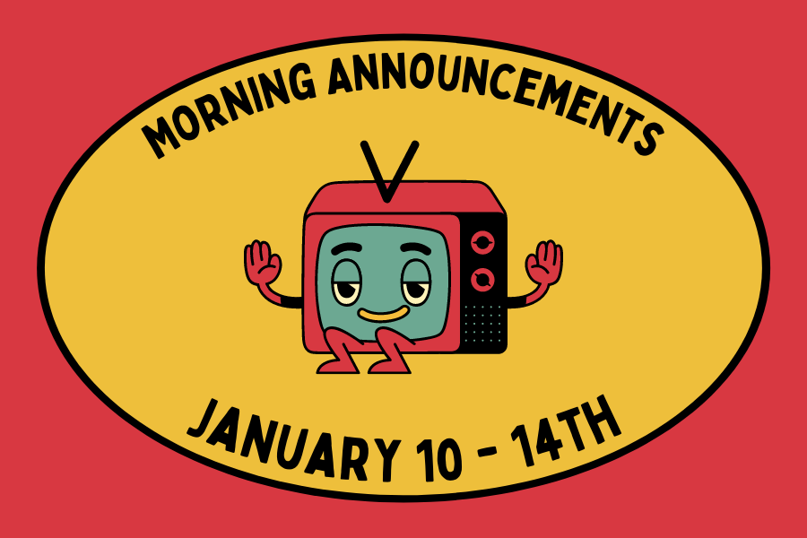 Morning Announcements: Jan. 10-14