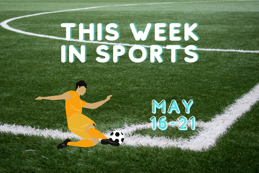 This Week In Sports: May 16-21